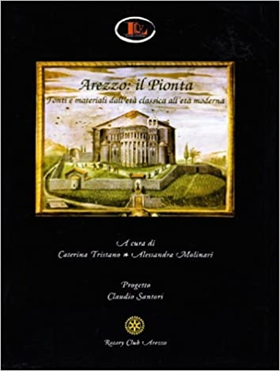 9788890183287-Arezzo: il Pionta. Fonti e materiali dall'età classica all'età moderna.